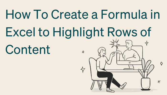 , How to Create a Formula in Excel to Highlight Rows of Content