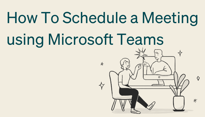 , How to Schedule a Meeting using Microsoft Teams
