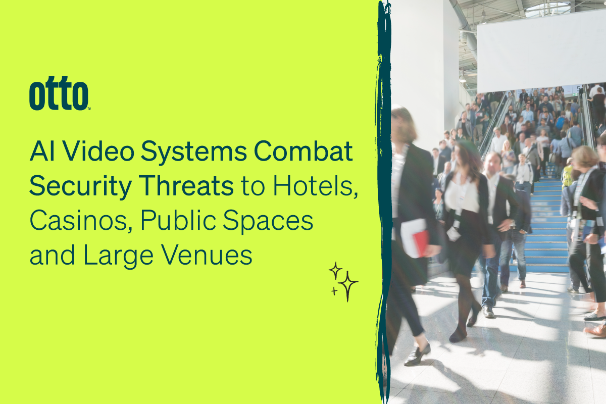 , AI Video Systems Combat Security Threats to Hotels, Casinos, Public Spaces, and Large Venues
