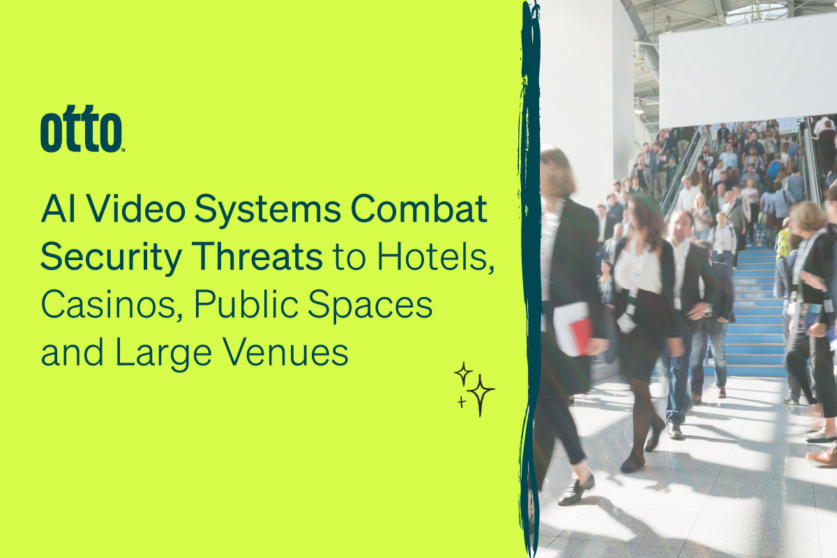 Ai Video Systems Combat Security Threats To Hotels Casinos Public Spaces And Large Venues