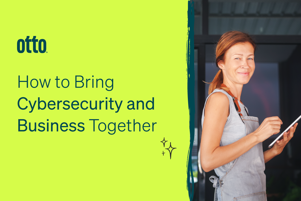 , How to Bring Cybersecurity and Business Together