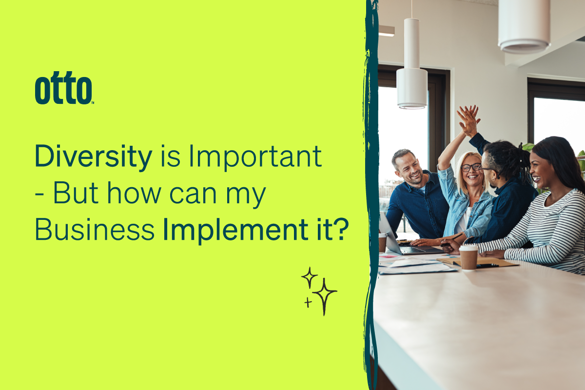 Diversity Is Important But How Can My Business Implement It