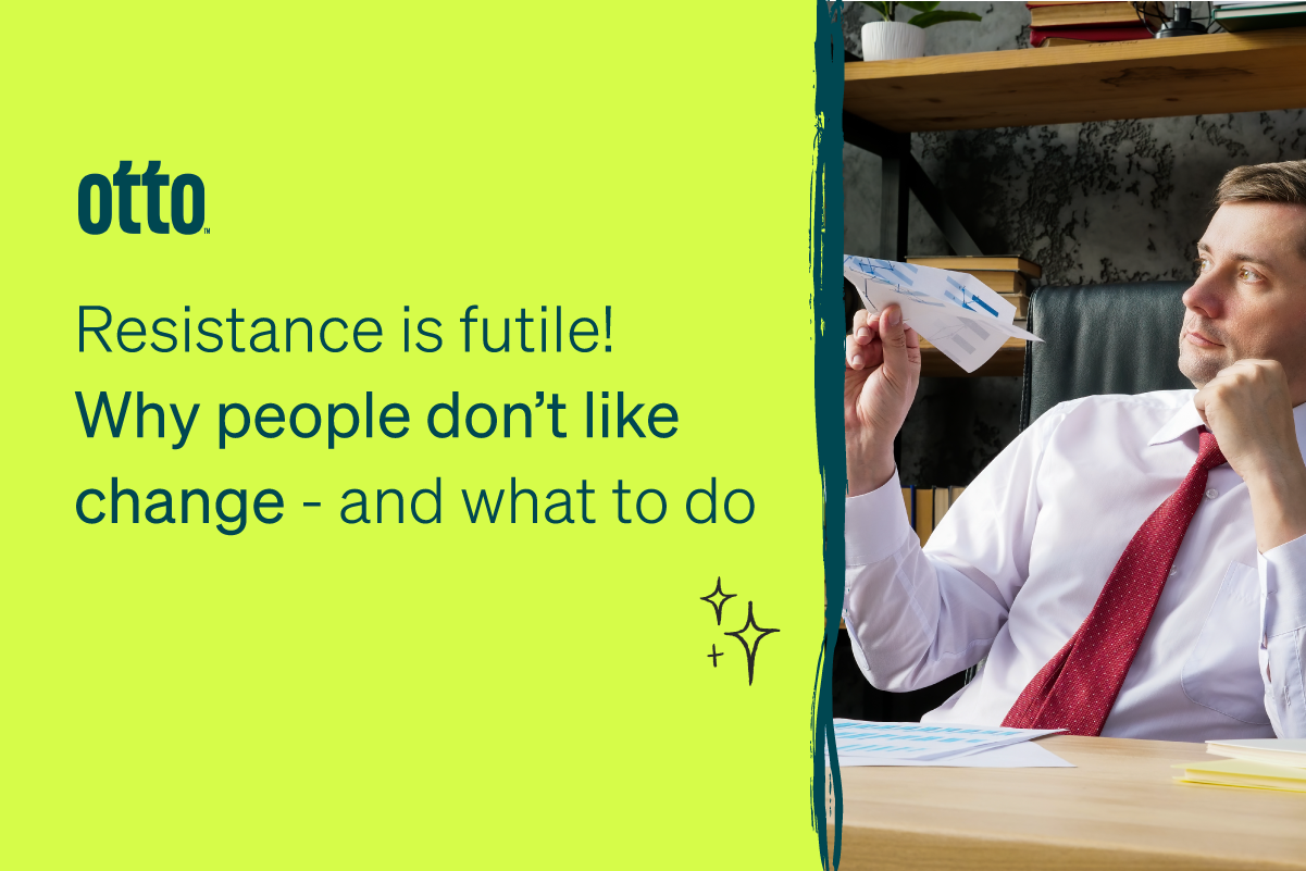 Resistance Is Futile Why People Don T Like Change And What To Do