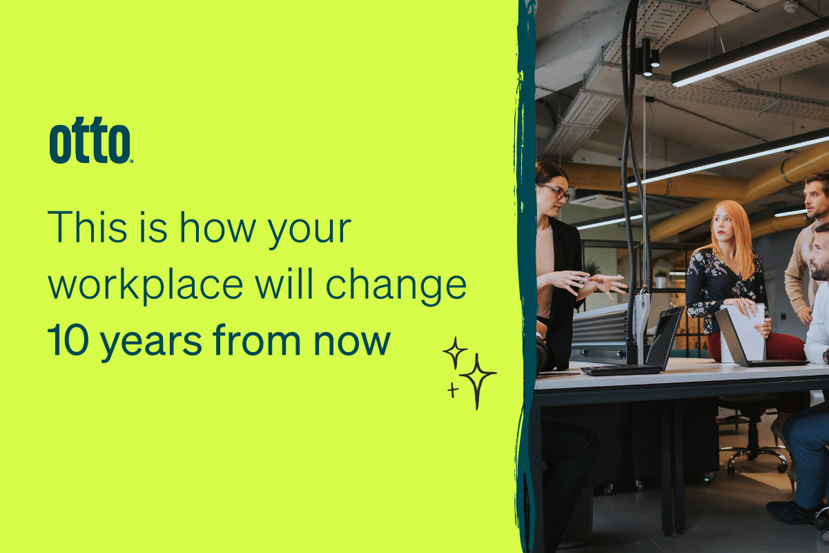 This Is How Your Workplace Will Change In The Next 10 Years