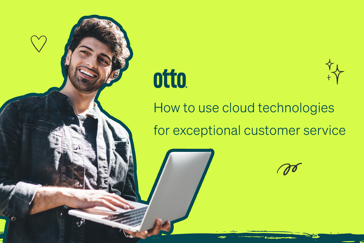 How To Use Cloud Technologies For Exceptional Customer Service