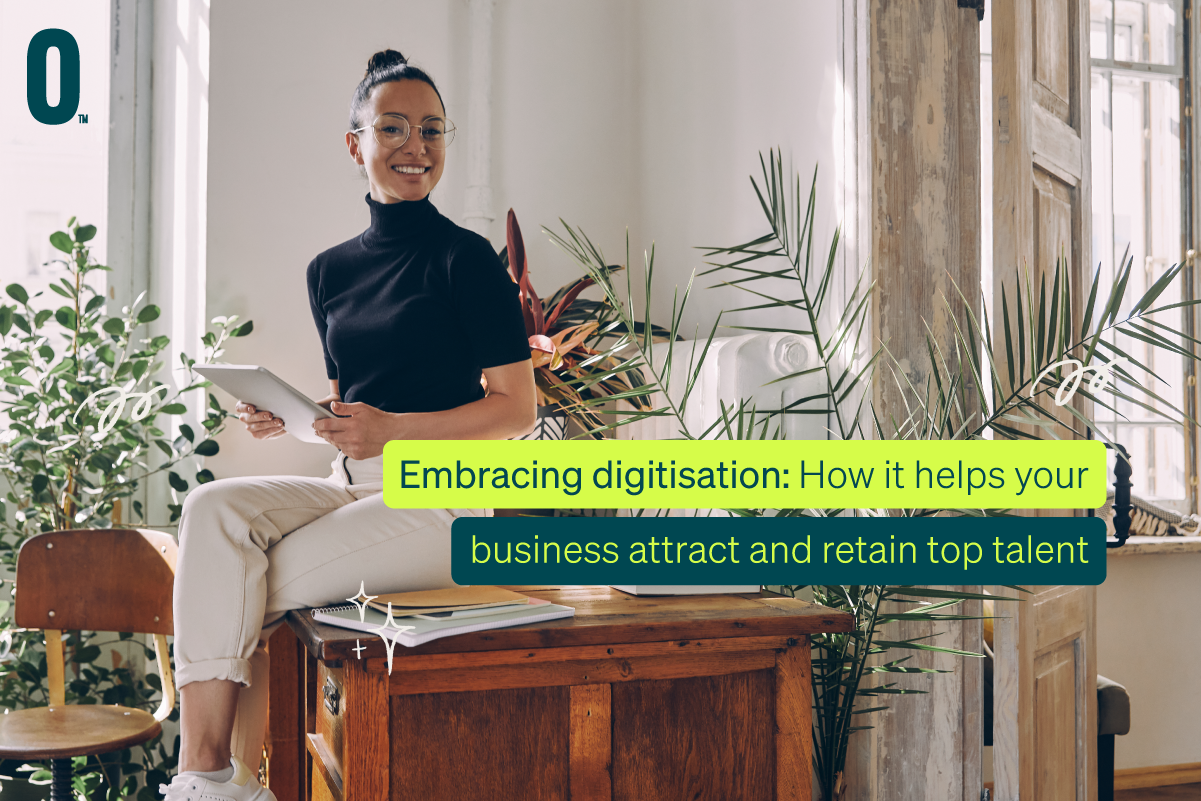 Embracing Digitisation How It Helps Your Business Attract And Retain Top Talent