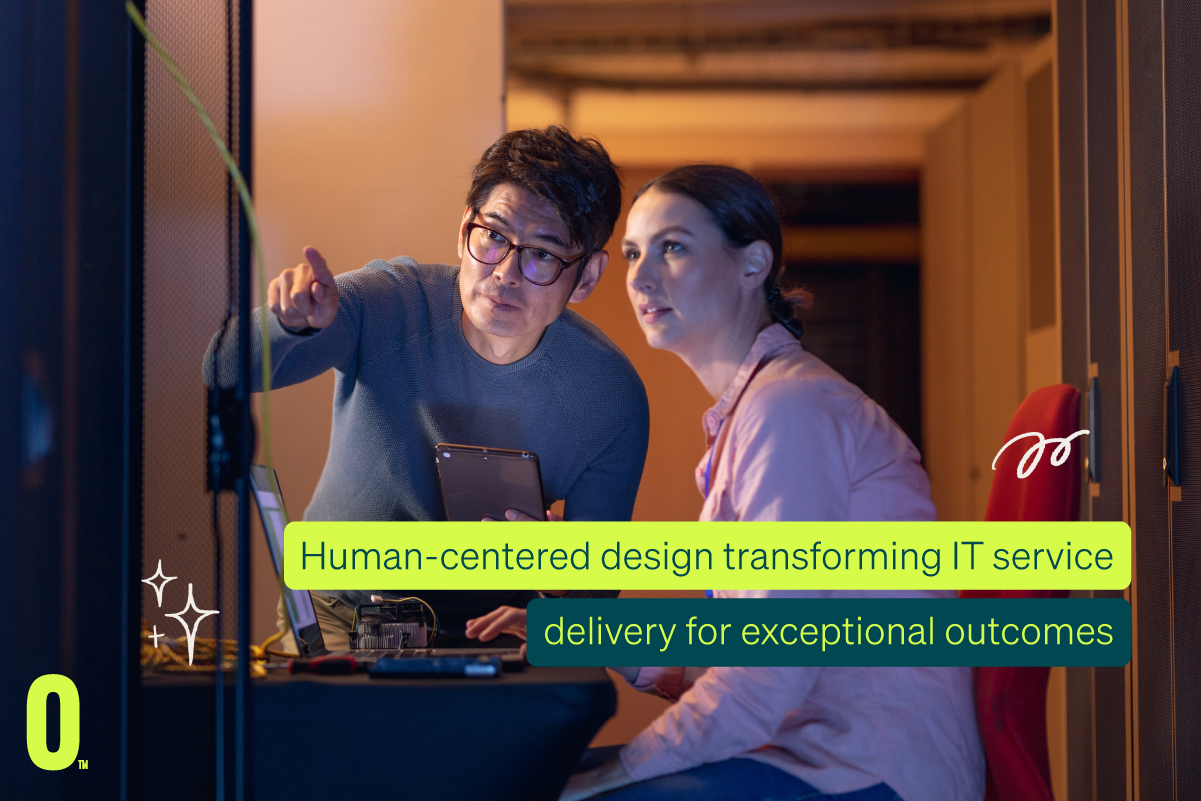 , Human-Centred Design: Transforming IT Service Delivery for Exceptional Outcomes